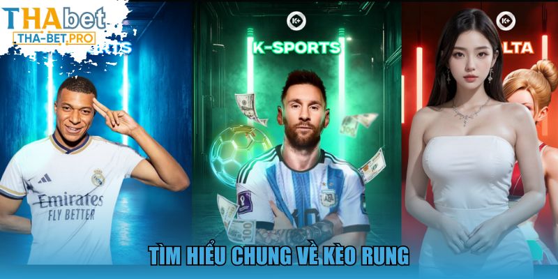 Tìm hiểu chung về kèo rung